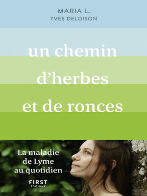 cover image of Un chemin d'herbes et de ronces. La maladie de Lyme au quotidien
